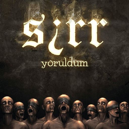 SIRR - Yoruldum