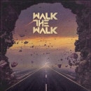WALK THE WALK - Walk the Walk