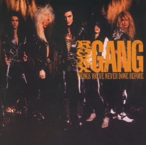 ROXX GANG - Things You've Never Done Before (Reissue)