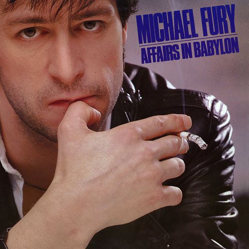 MICHAEL FURY - Affairs in Babylon (2021 Reissue) [Refugee]