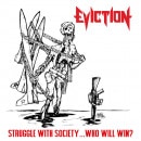 EVICTION - Struggle with Society... Who will Win?