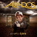 ALIADOS - Get Off My Life +1