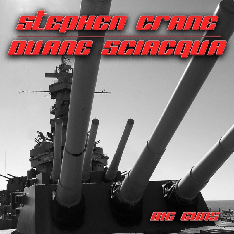 Stephen Crane, Duane Sciacqua - Big Guns