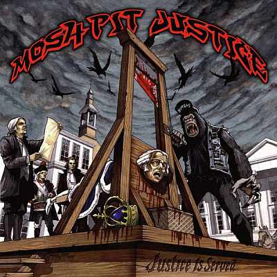 MOSH-PIT JUSTICE - Justice is Served