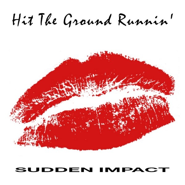 HIT THE GROUND RUNNIN' - Sudden Impact +9 (2CD Reissue)