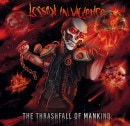 LESSON IN VIOLENCE - The Thrashfall of Mankind