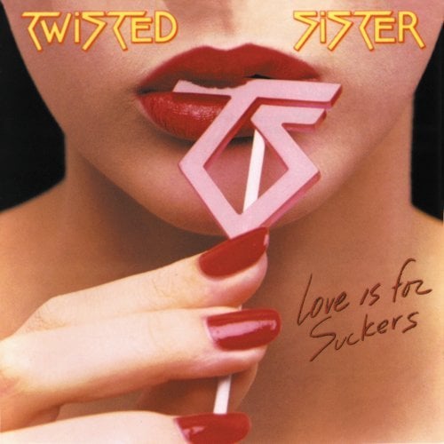 TWISTED SISTER - Love is for Suckers +4 (2011 Remastered)