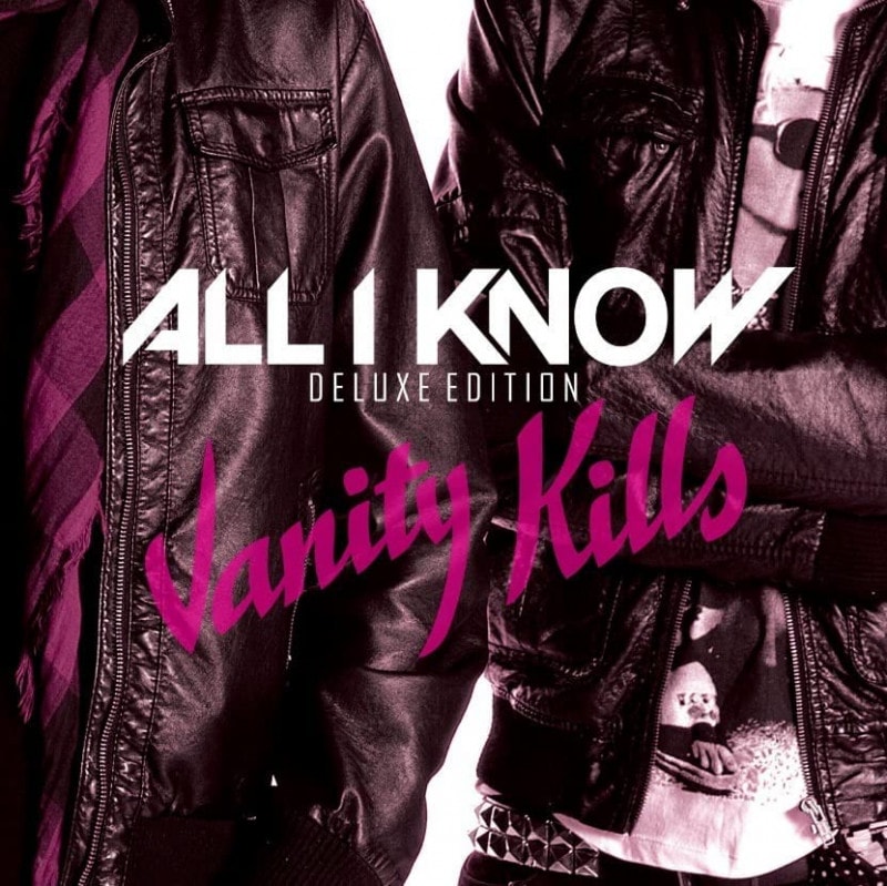 ALL I KNOW - Vanity Kills +10 (Deluxe Edition)