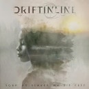 DRIFTIN' LINE - Born as Slaves We Die Free (Digi)
