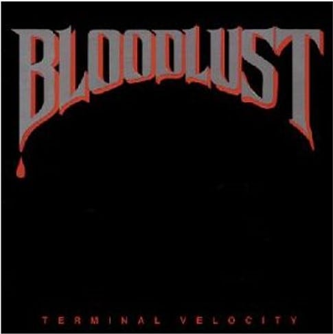 BLOODLUST - Terminal Velocity +5