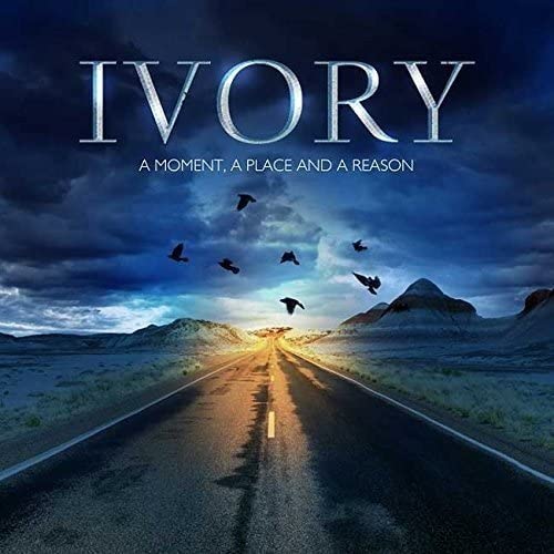 IVORY - A Moment, a Place and a Reason