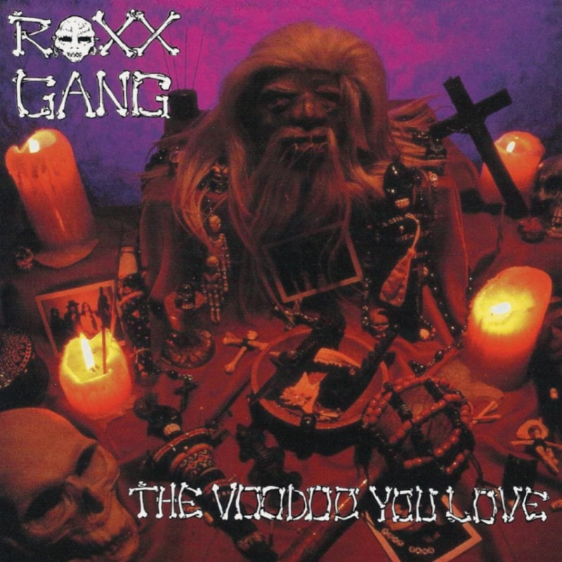ROXX GANG - The Voodoo You Love +1 (Reissue)