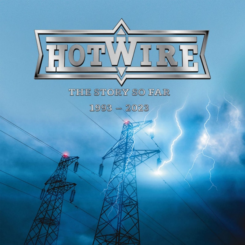 HOTWIRE - The Story So Far 1993-2023