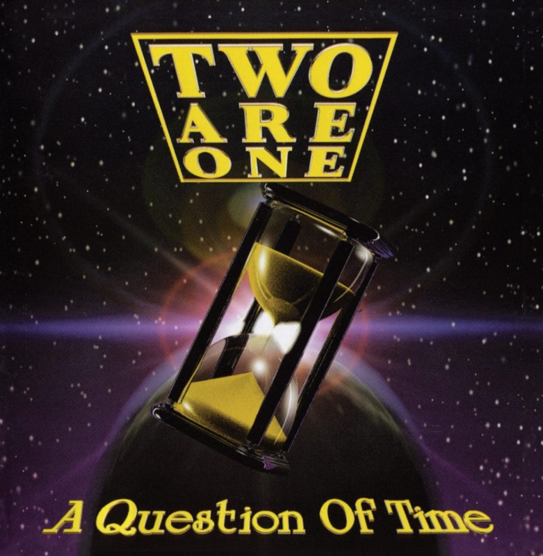 TWO ARE ONE - A Question of Time +2 (Reissue)