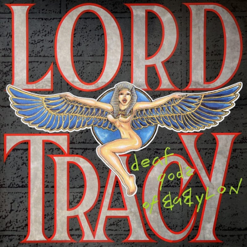 LORD TRACY - Deaf Gods of Babylon (Remastered)