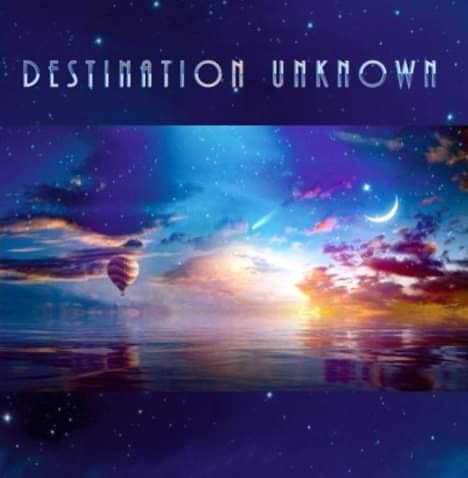 DESTINATION UNKNOWN - Destination Unknown