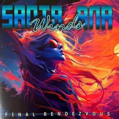 SANTA ANA WINDS - Final Rendezvous