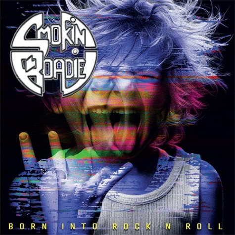 SMOKIN' ROADIE - Born into Rock n Roll (500 SERIES) [THE NOW��Overnight Stay]