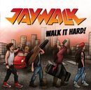 JAYWALK - Walk It Hard!