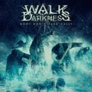 WALK IN DARKNESS - Gods Don't Take Calls +1