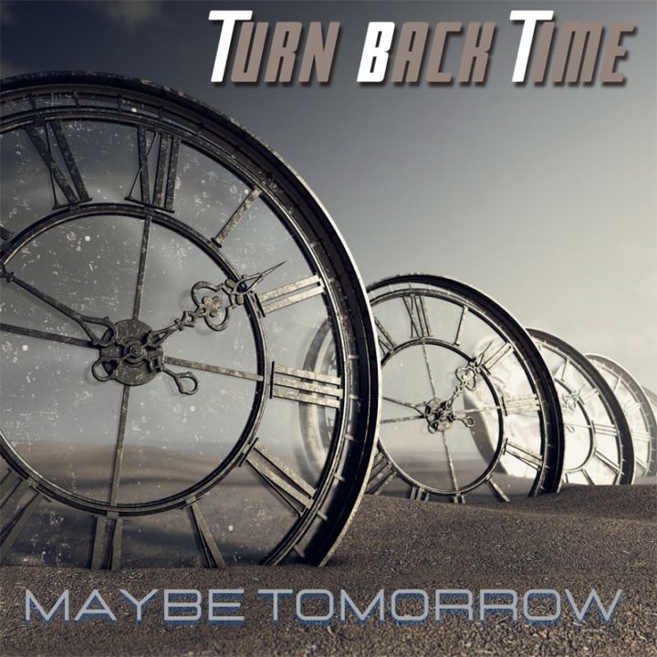 TURN BACK TIME - Maybe Tomorrow ��