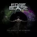 EDGE OF THE BLADE - The Ghosts Of Humans