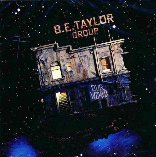 B.E. Taylor Group - Our World (2011 Remastered)