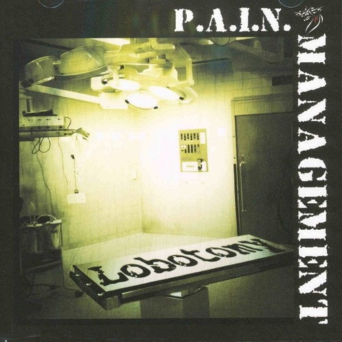 P.A.I.N. MANAGEMENT - Lobotomy