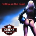 SERENA ROCK BAND - Rolling on the Road