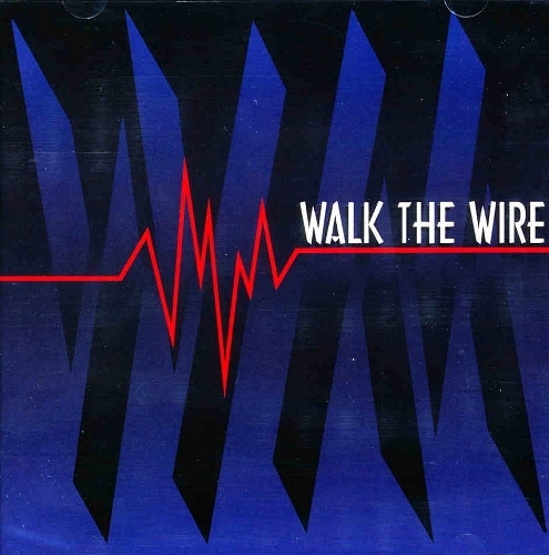 WALK THE WIRE - Walk the Wire +3 (Remastered)