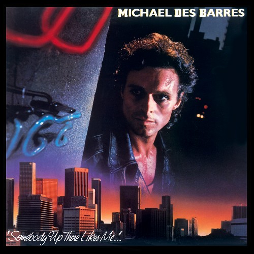 Michael Des Barres - Somebody Up There Likes Me (2013 Remastered)