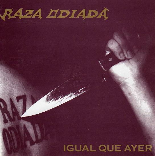 RAZA ODIADA - Igual Que Ayer