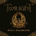 TWILIGHT (Arg) - Still Gambling