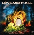 LOVE.MIGHT.KILL - Brace for Impact