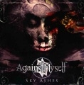 AGAINST MYSELF - Sky Ashes
