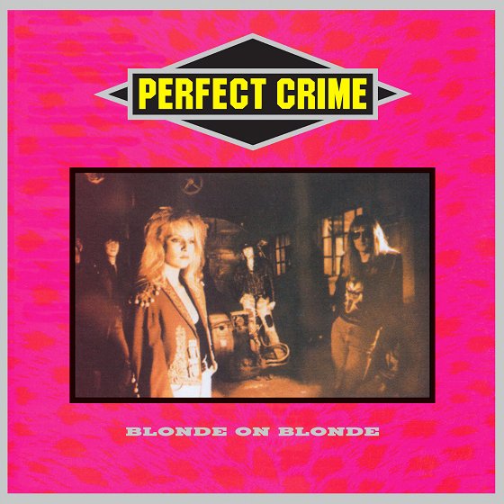 PERFECT CRIME - Blonde on Blonde (2013 Reissue)