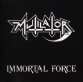 MUTILATOR - Immortal Force +2 (2016 Reissue)