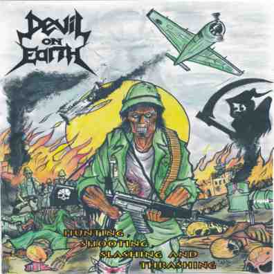 DEVIL ON EARTH - Hunting, Shooting, Slashing and Thrashing