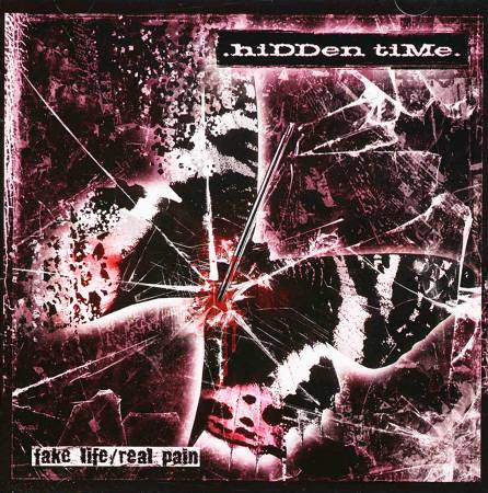 HIDDEN TIME - Fake Life/Real Pain