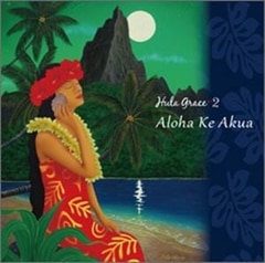 CD Hula Grace 2 Aloha Ke Akua