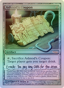 イベント配布》【FOIL】【英】Ashnod's Coupon[無色P]【アリーナ