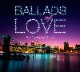 CD-BOX �֥Х顼�ɡ����֡������100 �ӥ塼�ƥ��ե롦���󥰥���BALLADS OF LOVE��