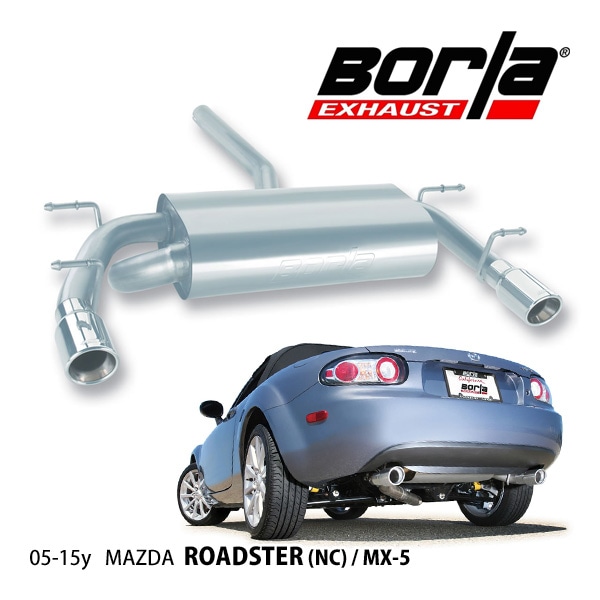 【Borla 正規品】Cat-Back キャタバック エキゾーストシステム ステンレス マフラー 左右2本出し Sタイプ 140169 ステンレススチール ポリッシュチップ マツダ ロードスター NC系 / MX-5 ボーラ