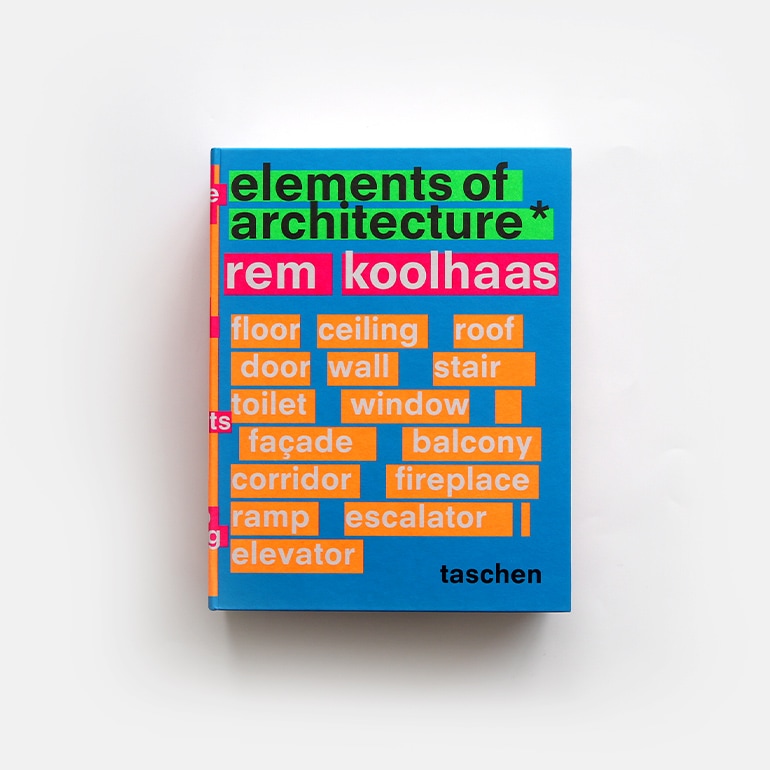 ELEMENTS OF ARCHITECTURE by Rem Koolhaas