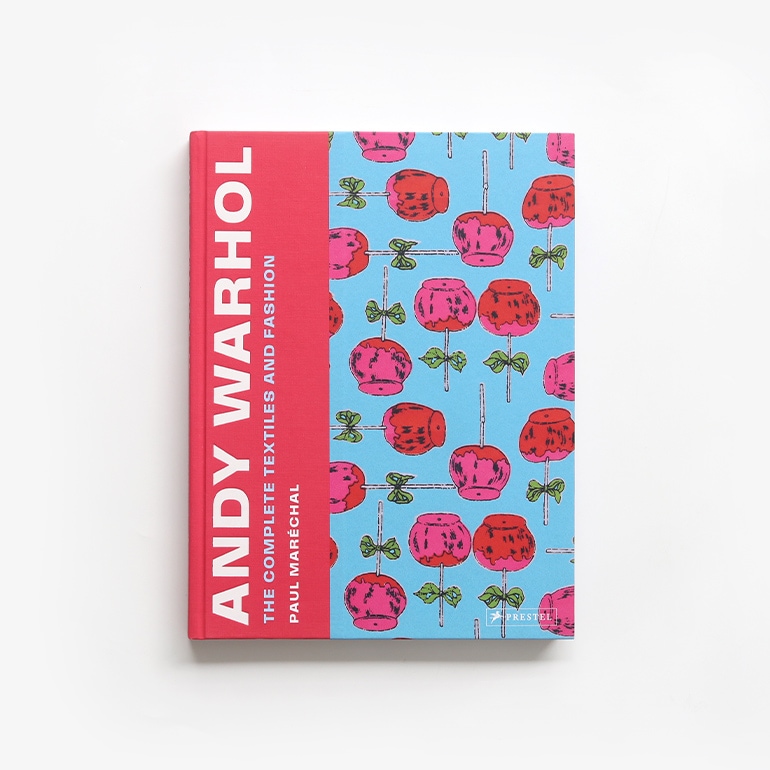 ANDY WARHOL: THE COMPLETE TEXTILES AND FASHION