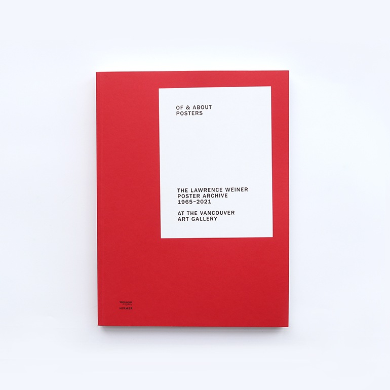 OF & ABOUT POSTERS: THE LAWRENCE WEINER POSTER ARCHIVE (1965-2021) by Lawrence Weiner