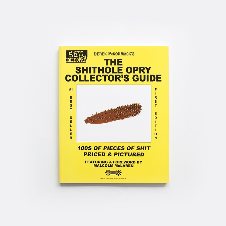 THE SHITHOLE OPRY COLLECTOR’S GUIDE by Derek McCormack