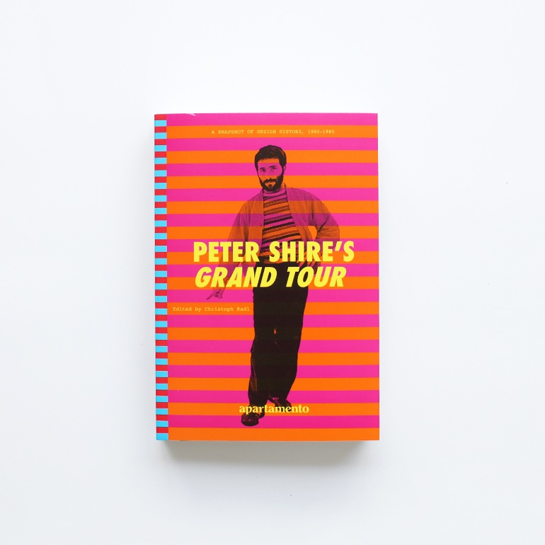 PETER SHIRE’S GRAND TOUR  A SNAPSHOT OF DESIGN HISTORY, 1980-1989 by Peter Shire