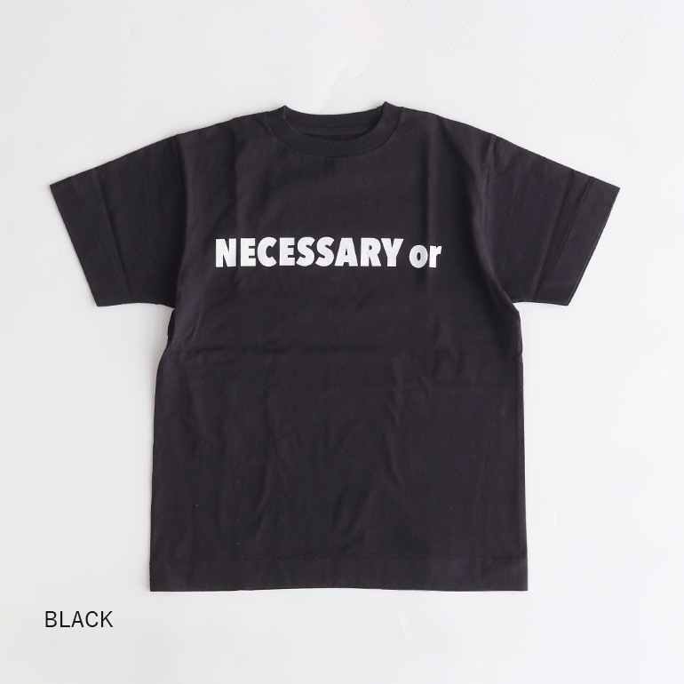 necessary or unnecessary ネセサリー オア アンネセサリー｜NOUN T