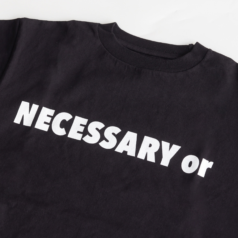 necessary or unnecessary ネセサリー オア アンネセサリー｜NOUN T【全2色】
